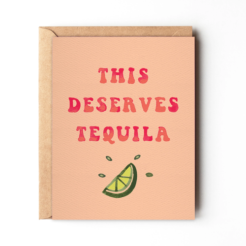 This Deserves Tequila Congrats Card