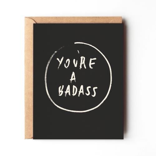 You're A Badass Everyday Card