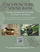 Load image into Gallery viewer, November 8th Acupuncture Sound Bath