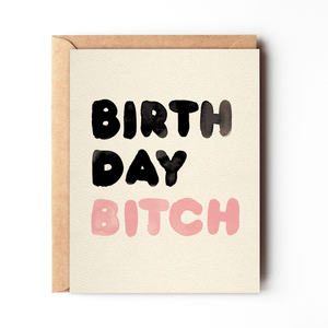 Birthday Bitch  Birthday Card