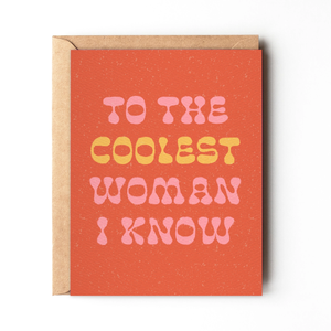 To the Coolest Woman I Know Friendship Card