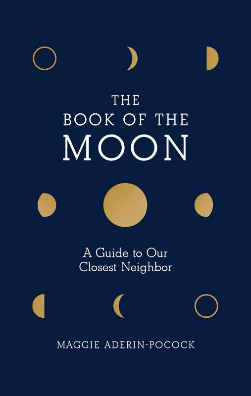Book of the Moon: A Guide to Our Closest Neighbor